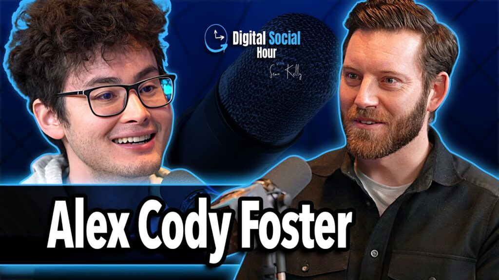 Alex Cody Foster on the Digital Social Hour with Sean Kelly