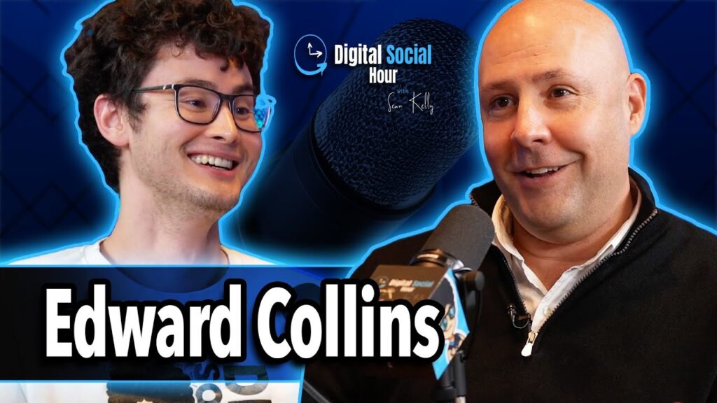 Edward Collins on the Digital Social Hour with Sean Kelly
