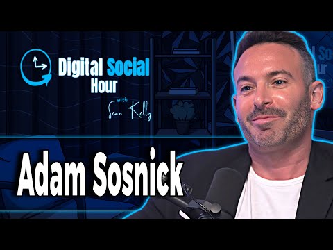 Adam Sosnick on the Digital Social Hour with Sean Kelly