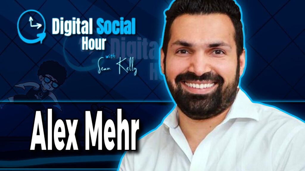 Alex Mehr on the Digital Social Hour with Sean Kelly