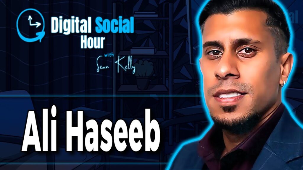 Ali Haseeb on the Digital Social Hour with Sean Kelly