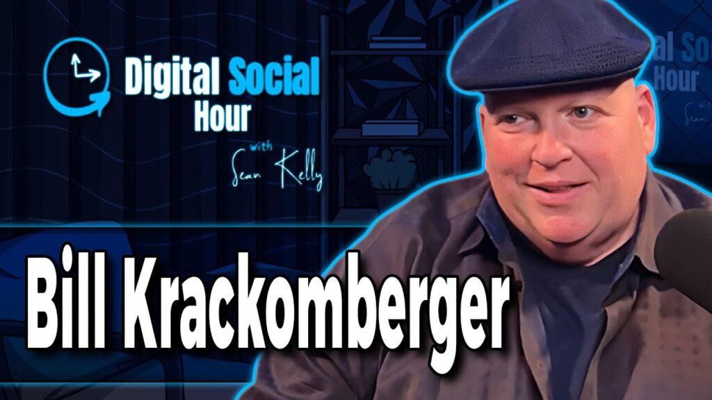 Bill Krackomberger on the Digital Social Hour with Sean Kelly