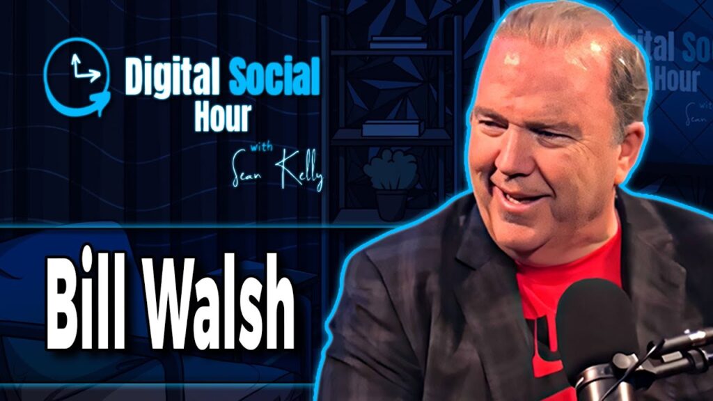 Bill Walsh on the Digital Social Hour with Sean Kelly