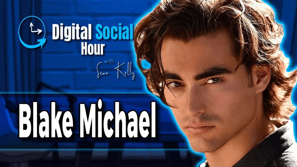 Blake Michael on the Digital Social Hour with Sean Kelly