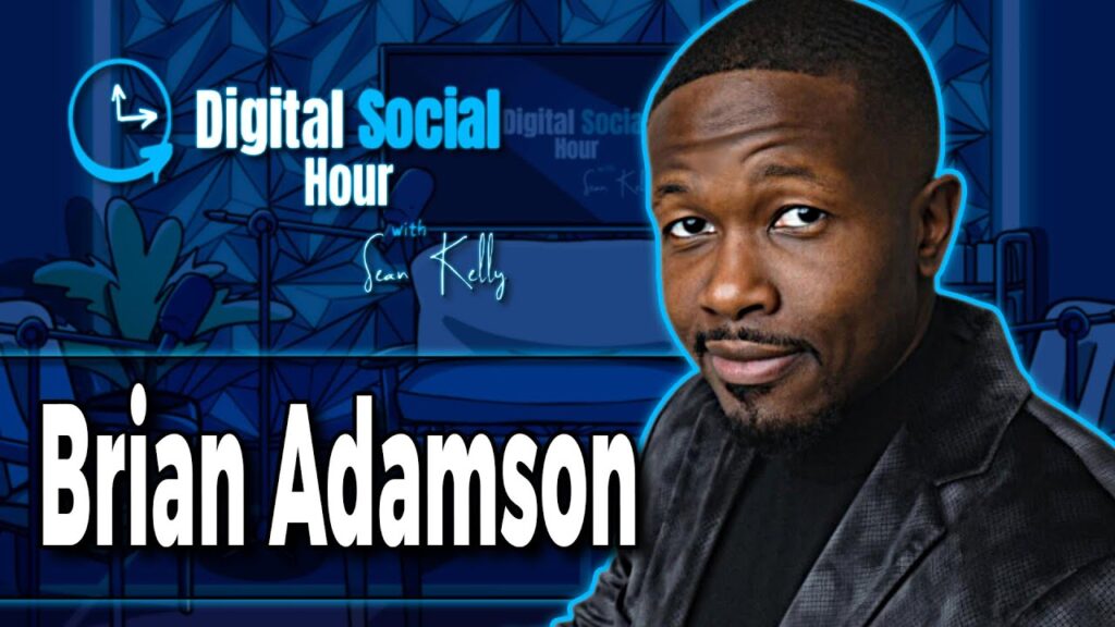 Brian Adamson on the Digital Social Hour with Sean Kelly