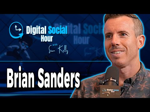 Brian Sanders on the Digital Social Hour with Sean Kelly