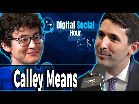 Calley Means on the Digital Social Hour with Sean Kelly