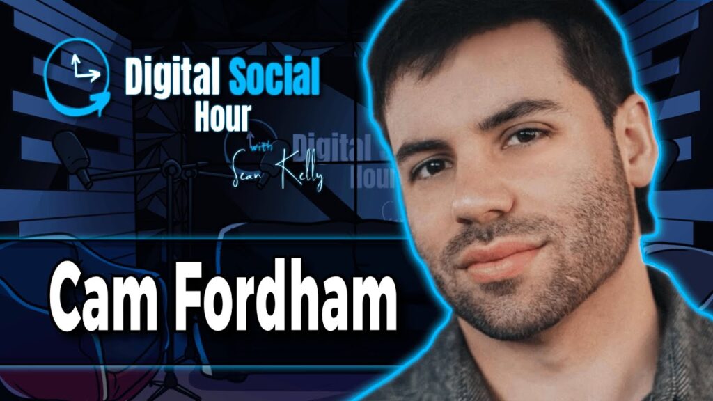 Cam Fordham on the Digital Social Hour with Sean Kelly