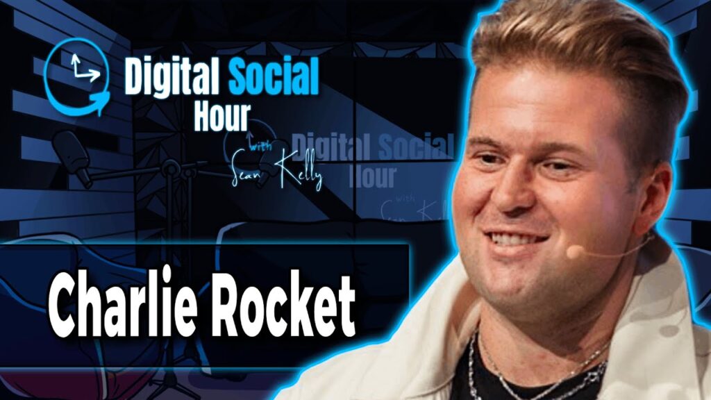 Charlie Rocket on the Digital Social Hour with Sean Kelly