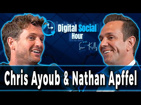 Chris Ayoub & Nathan Apffel on the Digital Social Hour with Sean Kelly