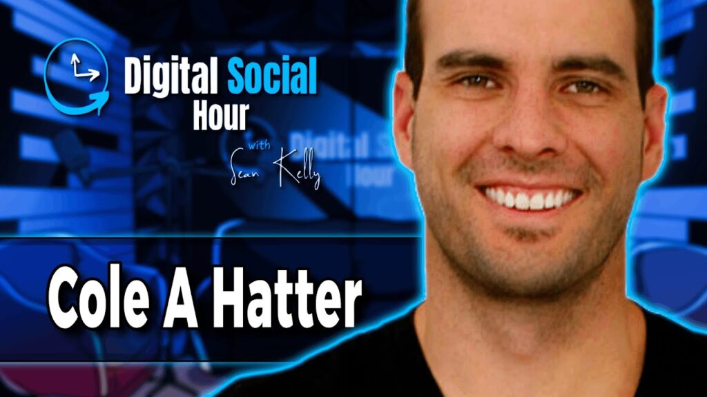 Cole Hatter on the Digital Social Hour with Sean Kelly