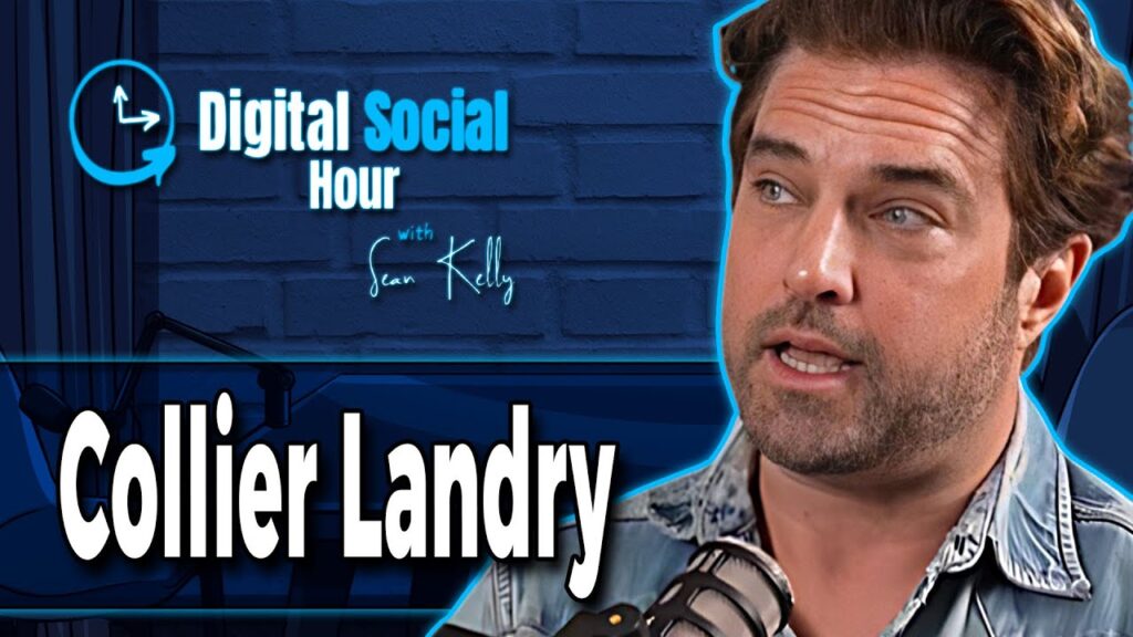 Collier Landry on the Digital Social Hour with Sean Kelly