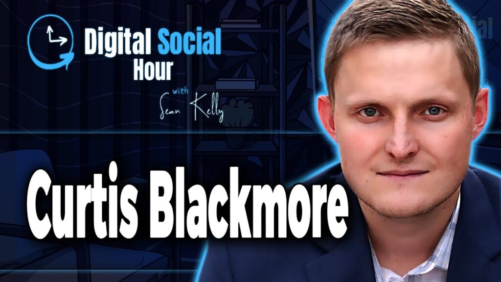 Curtis Blackmore on the Digital Social Hour with Sean Kelly