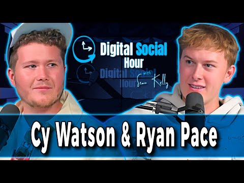 Cy Watson & Ryan Pace on the Digital Social Hour with Sean Kelly