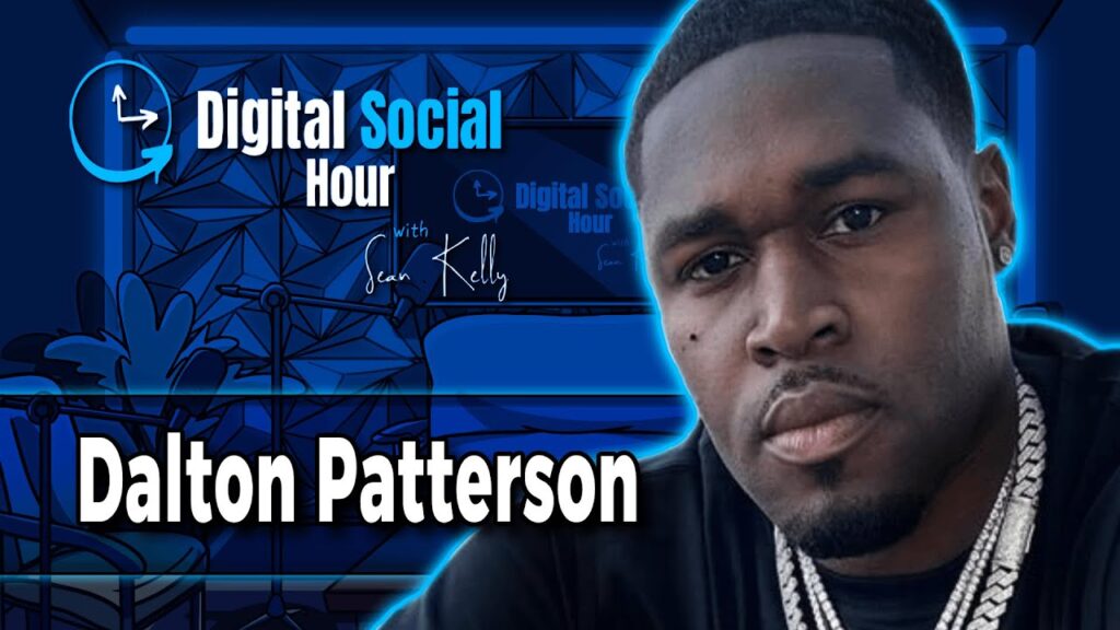 Dalton Patterson on the Digital Social Hour with Sean Kelly
