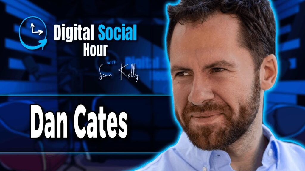 Dan Cates on the Digital Social Hour with Sean Kelly