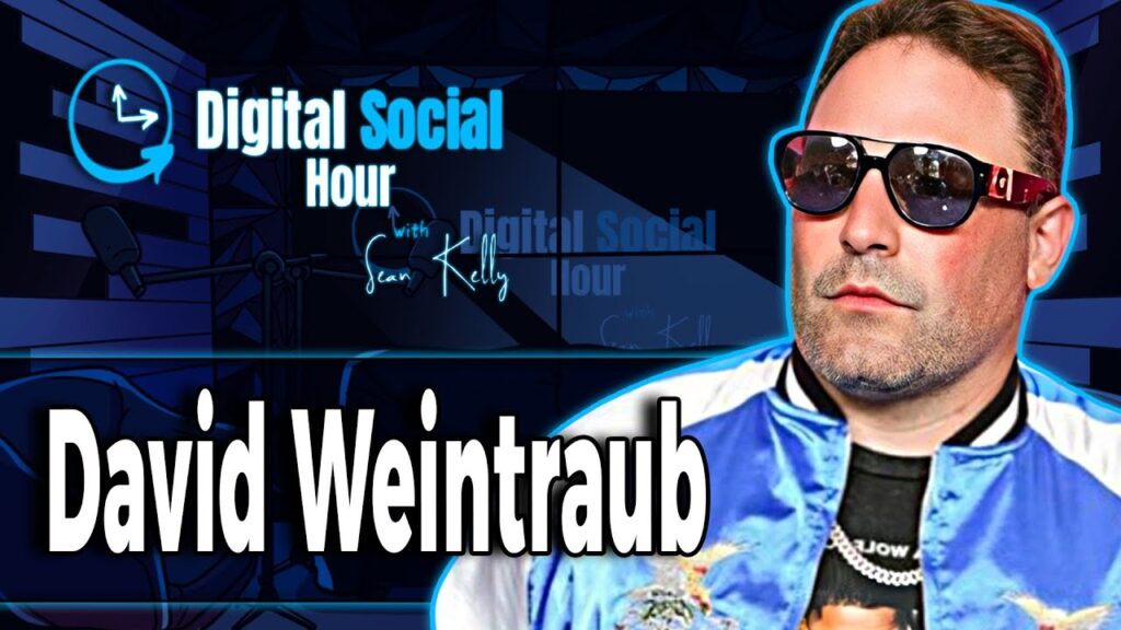 David Weintraub on the Digital Social Hour with Sean Kelly