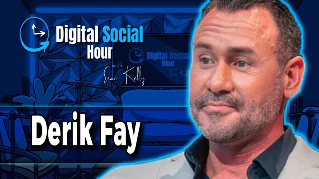 Derik Fay on the Digital Social Hour with Sean Kelly