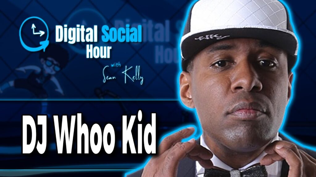 DJ Whoo Kid on the Digital Social Hour with Sean Kelly