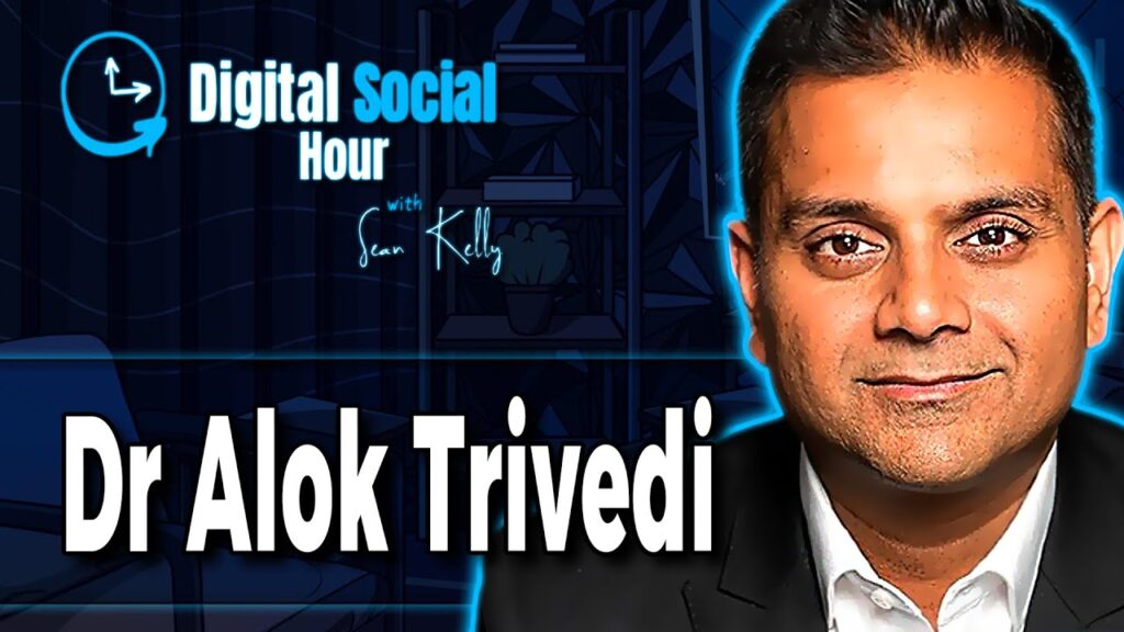 Dr. Alok Trivedi on the Digital Social Hour with Sean Kelly