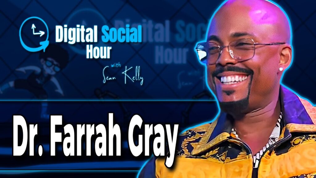 Dr. Farrah Gray on the Digital Social Hour with Sean Kelly