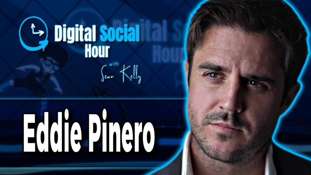 Eddie Pinero on the Digital Social Hour with Sean Kelly
