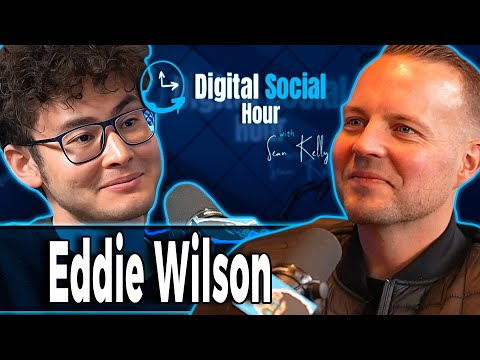 Eddie Wilson on the Digital Social Hour with Sean Kelly