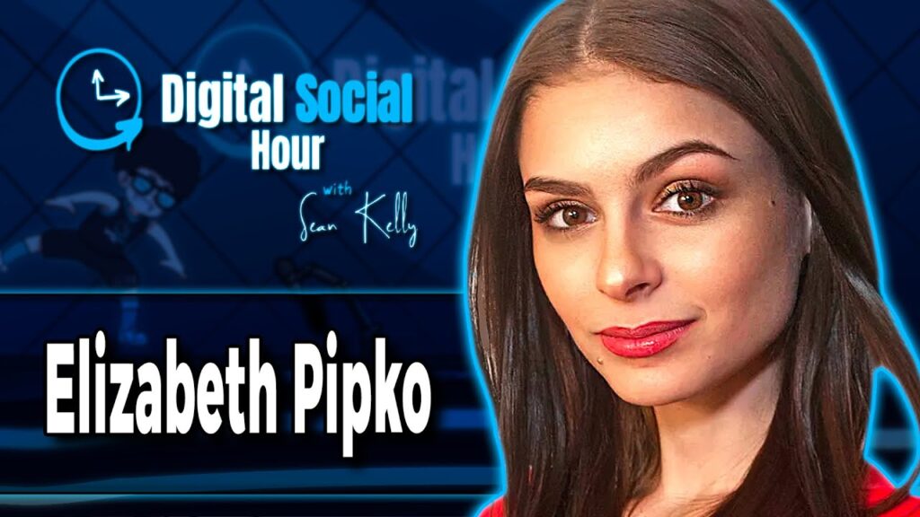 Elizabeth Pipko on the Digital Social Hour with Sean Kelly