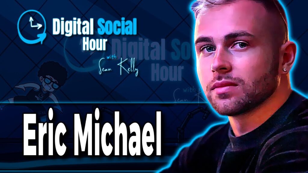 Eric Michael on the Digital Social Hour with Sean Kelly