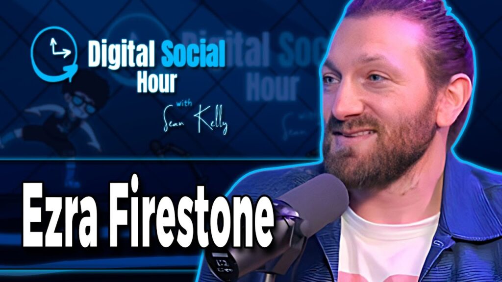 Ezra Firestone on the Digital Social Hour with Sean Kelly