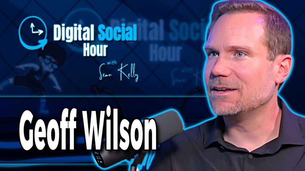 Geoff Wilson on the Digital Social Hour with Sean Kelly
