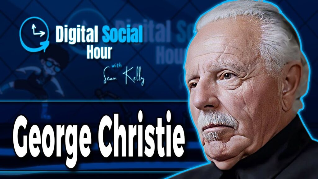 George Christie on the Digital Social Hour with Sean Kelly