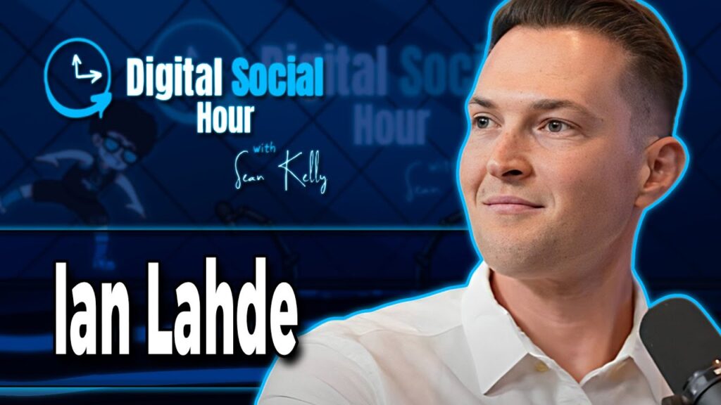 Ian Lahde on the Digital Social Hour with Sean Kelly