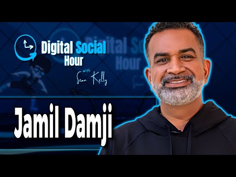 Jamil Damji on the Digital Social Hour with Sean Kelly