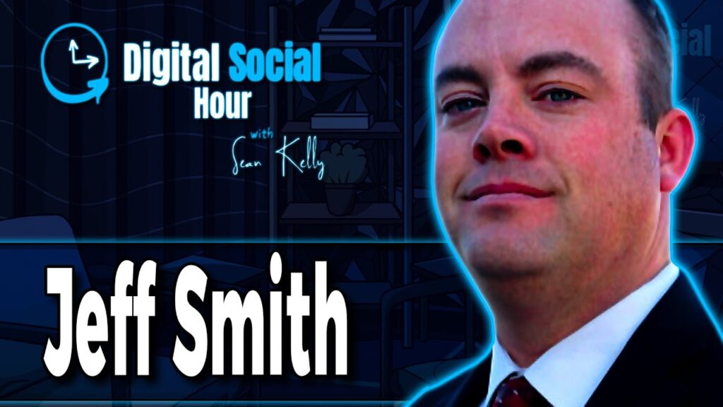 Jeff Smith on the Digital Social Hour with Sean Kelly