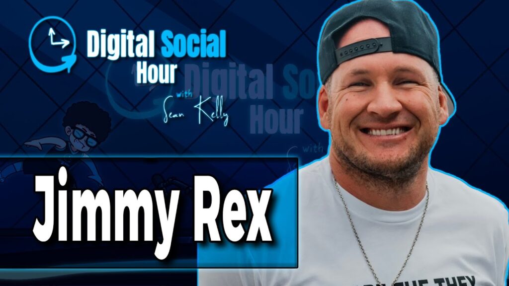 Jimmy Rex on the Digital Social Hour with Sean Kelly