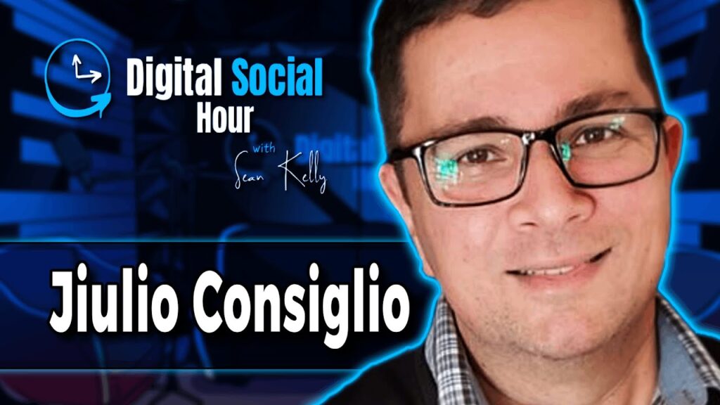 Jiulio Consiglio on the Digital Social Hour with Sean Kelly
