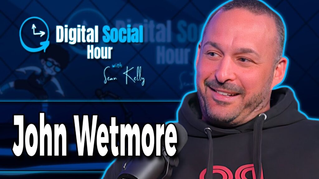 John Wetmore on the Digital Social Hour with Sean Kelly