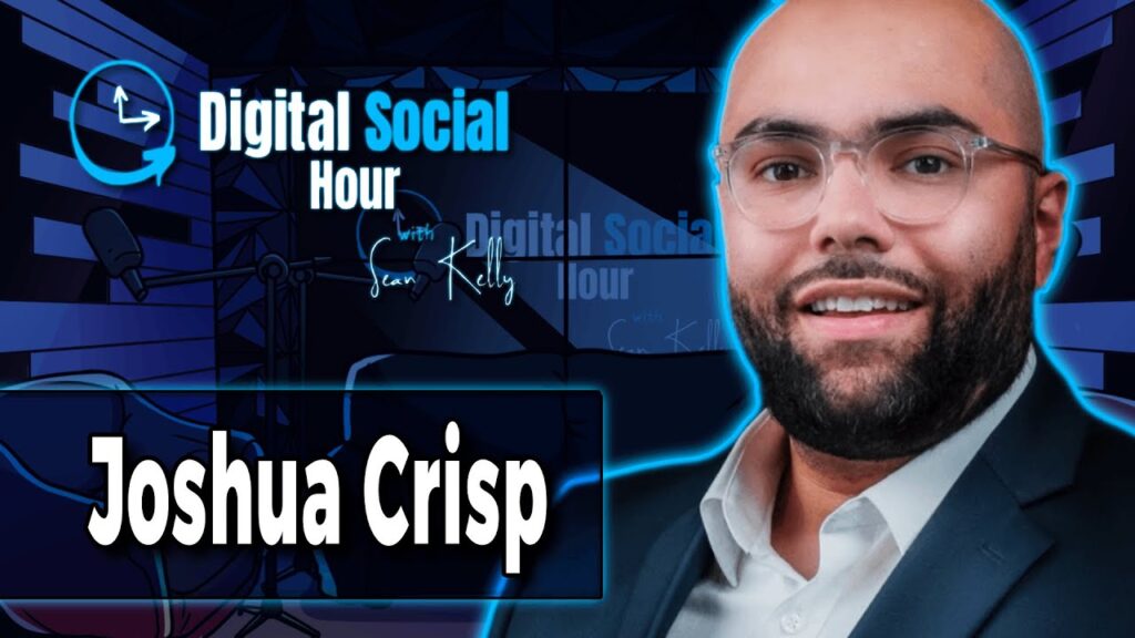 Joshua Crisp on the Digital Social Hour with Sean Kelly