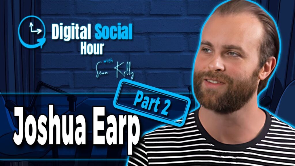Joshua Earp on the Digital Social Hour with Sean Kelly