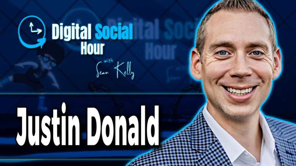 Justin Donald on the Digital Social Hour with Sean Kelly