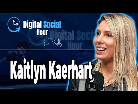 Kaitlyn Kaerhart on the Digital Social Hour with Sean Kelly