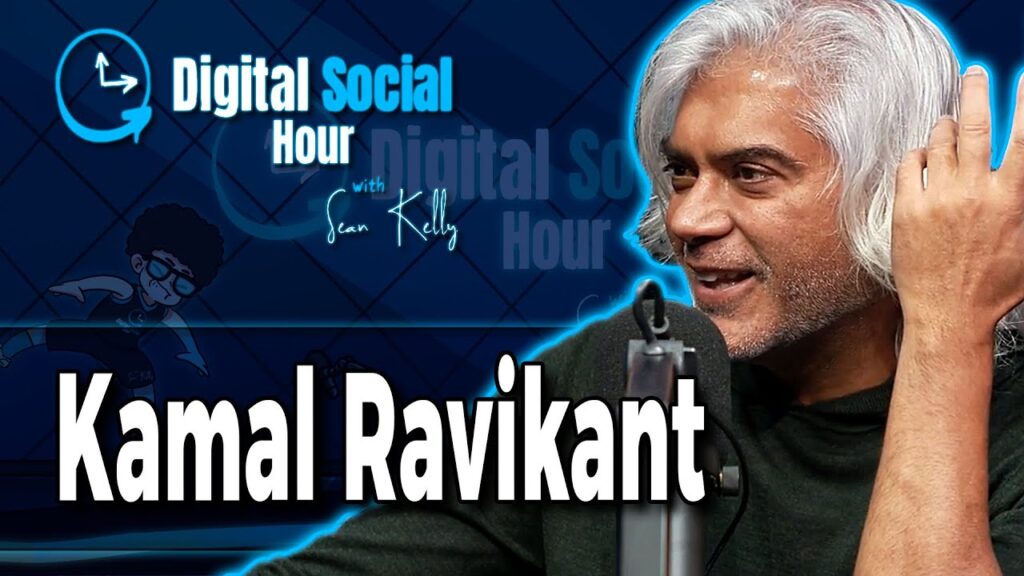 Kamal Ravikant on the Digital Social Hour with Sean Kelly