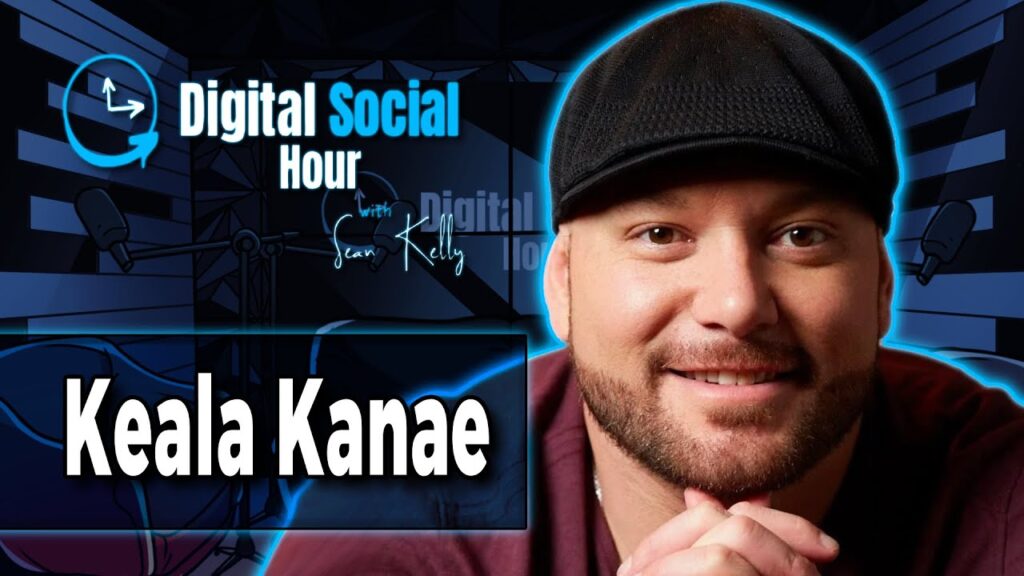 Keala Kanae on the Digital Social Hour with Sean Kelly
