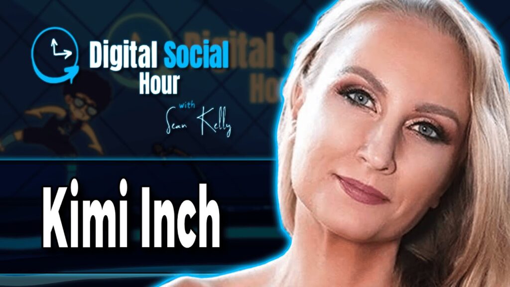 Kimi Inch on the Digital Social Hour with Sean Kelly