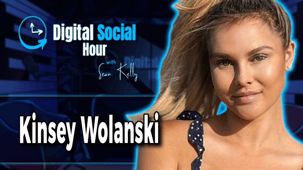 Kinsey Wolanski on the Digital Social Hour with Sean Kelly