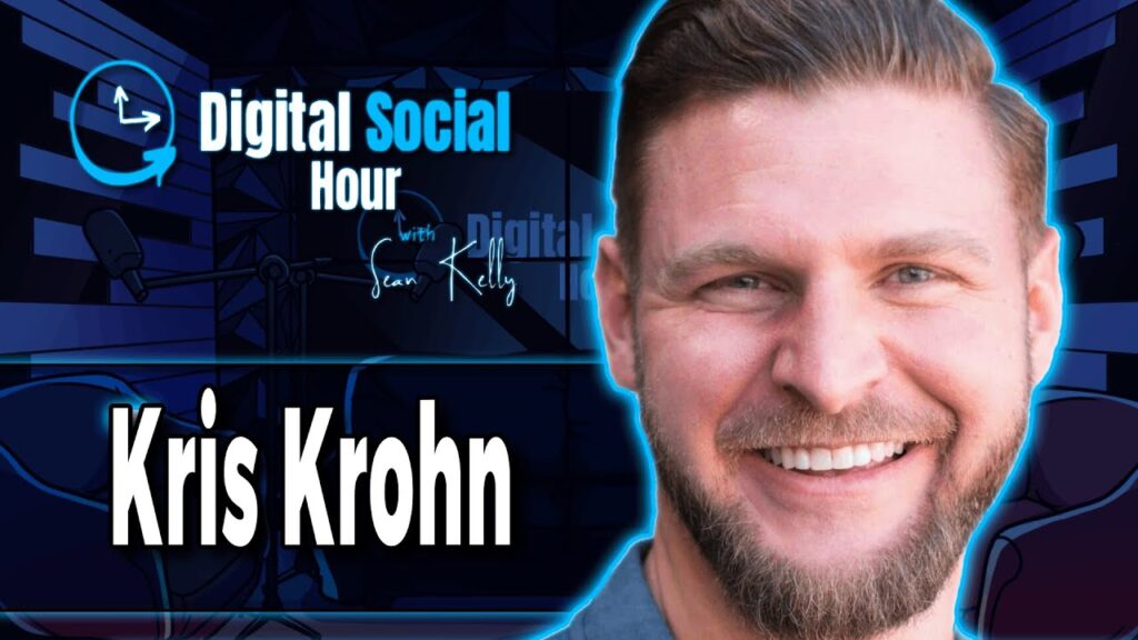 Kris Krohn on the Digital Social Hour with Sean Kelly