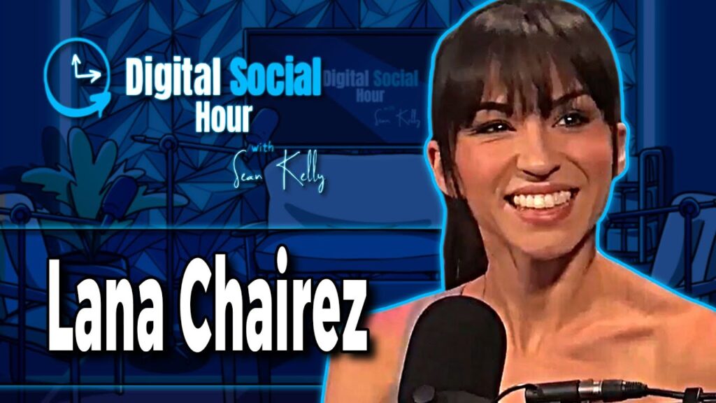 Lana Chairez on the Digital Social Hour with Sean Kelly