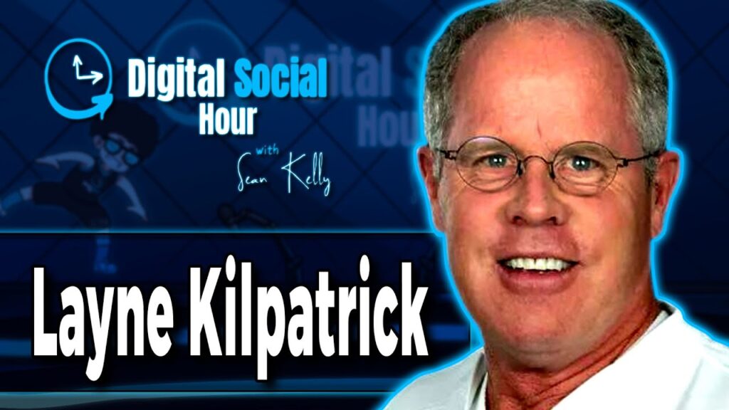 Layne Kilpatrick on the Digital Social Hour with Sean Kelly