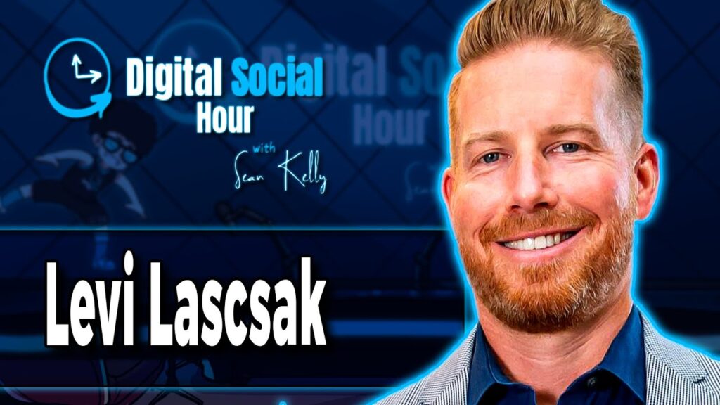 Levi Lascak on the Digital Social Hour with Sean Kelly